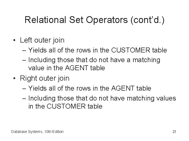 Relational Set Operators (cont’d. ) • Left outer join – Yields all of the