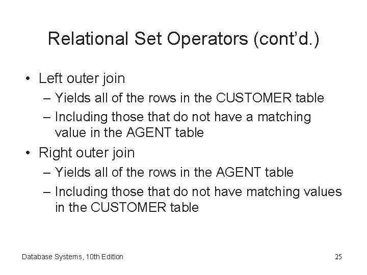 Relational Set Operators (cont’d. ) • Left outer join – Yields all of the