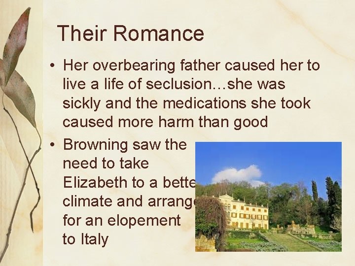 Their Romance • Her overbearing father caused her to live a life of seclusion…she