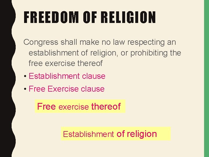 FREEDOM OF RELIGION Congress shall make no law respecting an establishment of religion, or