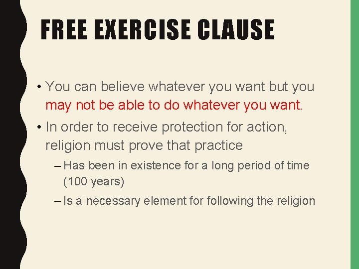 FREE EXERCISE CLAUSE • You can believe whatever you want but you may not