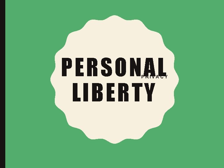 PERSONAL LIBERTY PRIVACY 