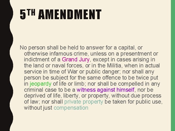 TH 5 AMENDMENT No person shall be held to answer for a capital, or