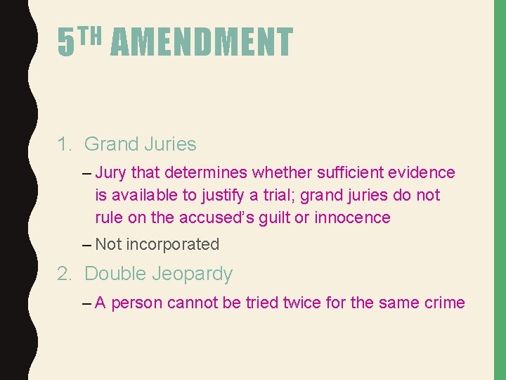 TH 5 AMENDMENT 1. Grand Juries – Jury that determines whether sufficient evidence is