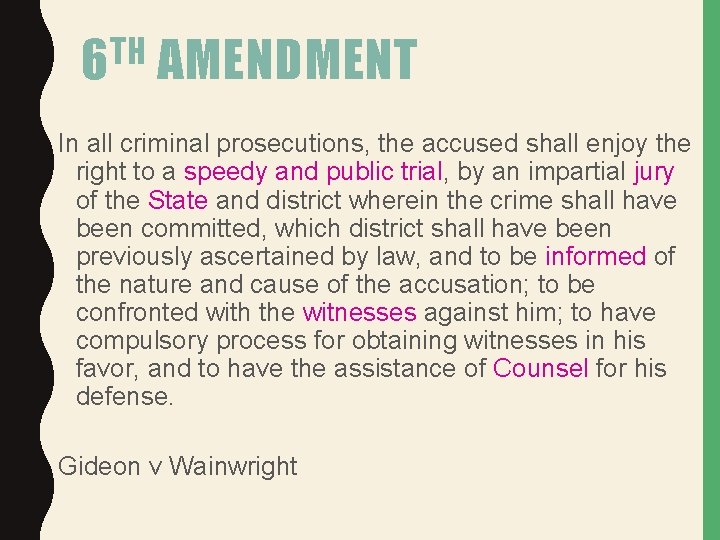TH 6 AMENDMENT In all criminal prosecutions, the accused shall enjoy the right to