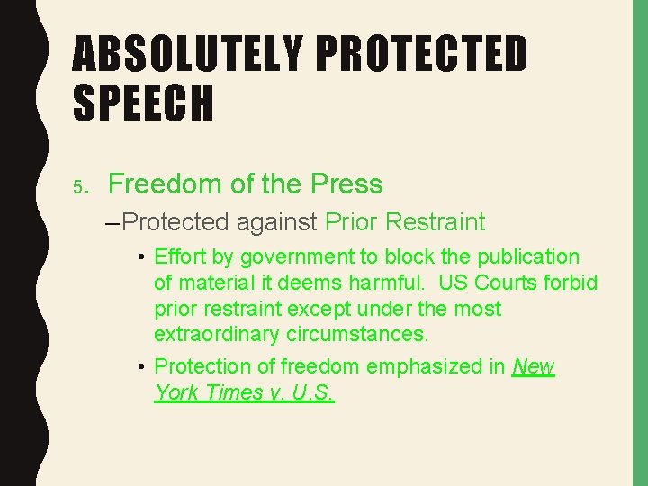 ABSOLUTELY PROTECTED SPEECH 5 . Freedom of the Press – Protected against Prior Restraint