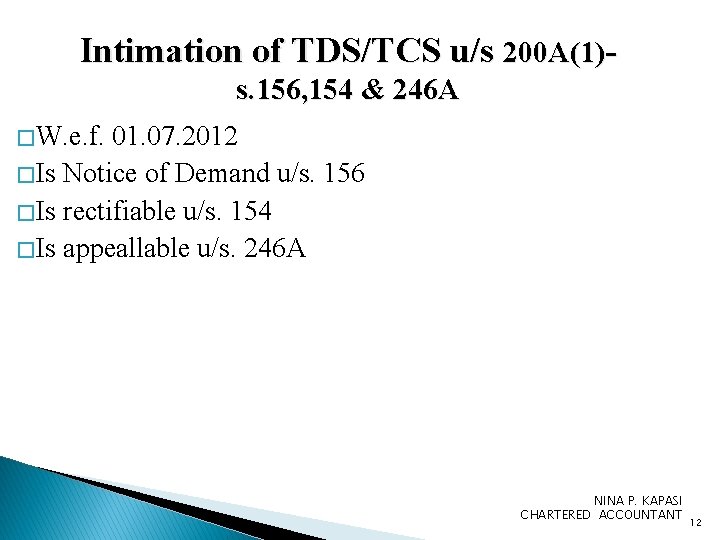 Intimation of TDS/TCS u/s 200 A(1)s. 156, 154 & 246 A � W. e.