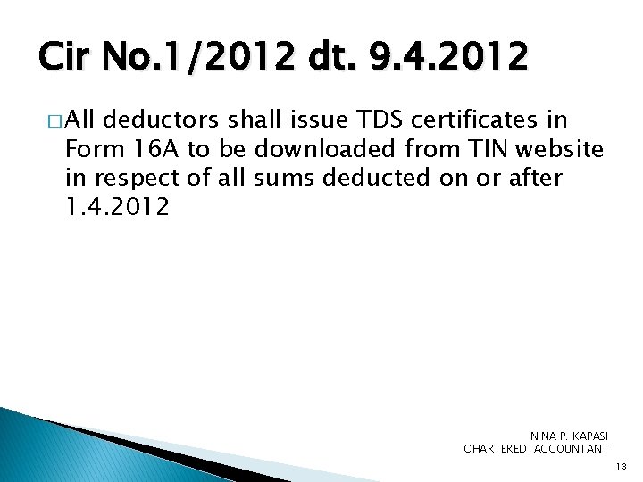 Cir No. 1/2012 dt. 9. 4. 2012 � All deductors shall issue TDS certificates