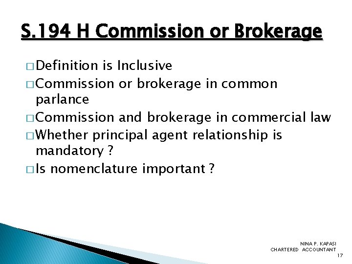 S. 194 H Commission or Brokerage � Definition is Inclusive � Commission or brokerage