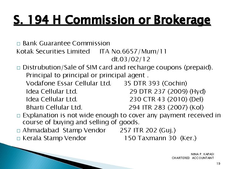 S. 194 H Commission or Brokerage Bank Guarantee Commission Kotak Securities Limited ITA No.