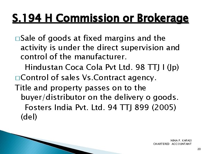 S. 194 H Commission or Brokerage � Sale of goods at fixed margins and