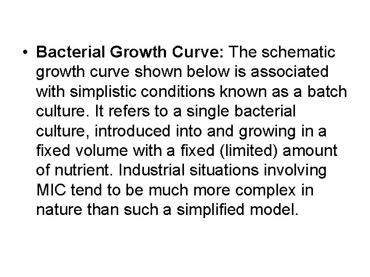  • Bacterial Growth Curve: The schematic growth curve shown below is associated with
