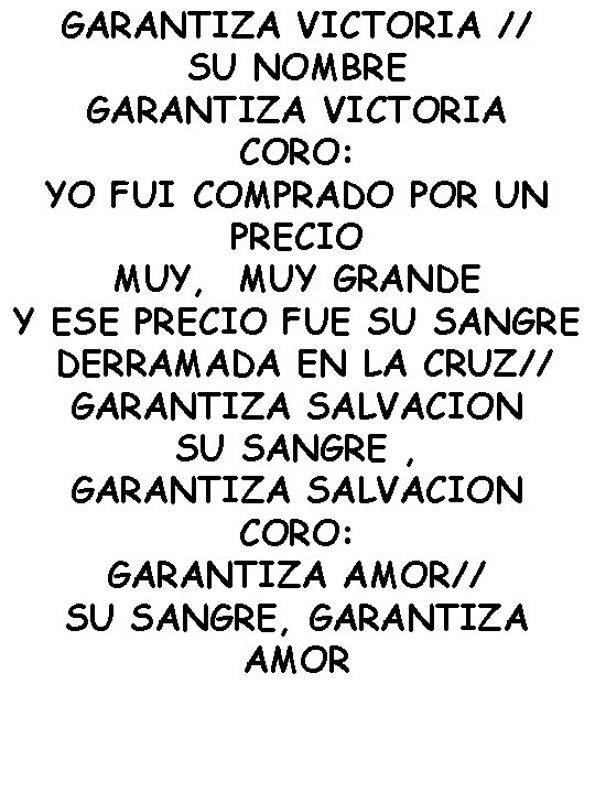 GARANTIZA VICTORIA // SU NOMBRE GARANTIZA VICTORIA CORO: YO FUI COMPRADO POR UN PRECIO