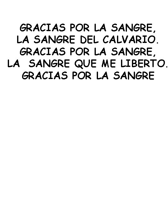 GRACIAS POR LA SANGRE, LA SANGRE DEL CALVARIO. GRACIAS POR LA SANGRE, LA SANGRE