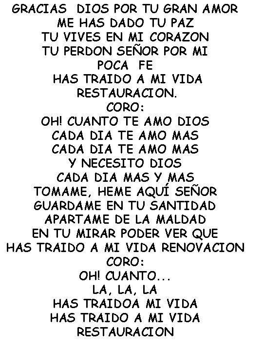 GRACIAS DIOS POR TU GRAN AMOR ME HAS DADO TU PAZ TU VIVES EN