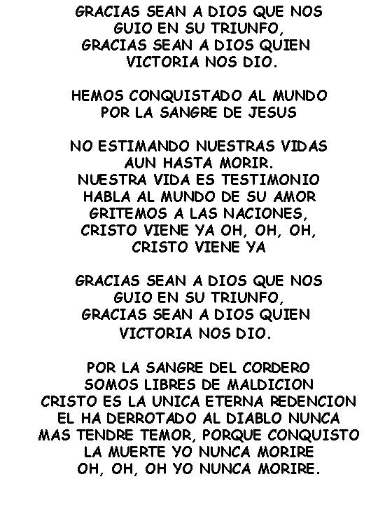 GRACIAS SEAN A DIOS QUE NOS GUIO EN SU TRIUNFO, GRACIAS SEAN A DIOS