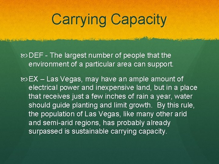 Carrying Capacity DEF - The largest number of people that the environment of a