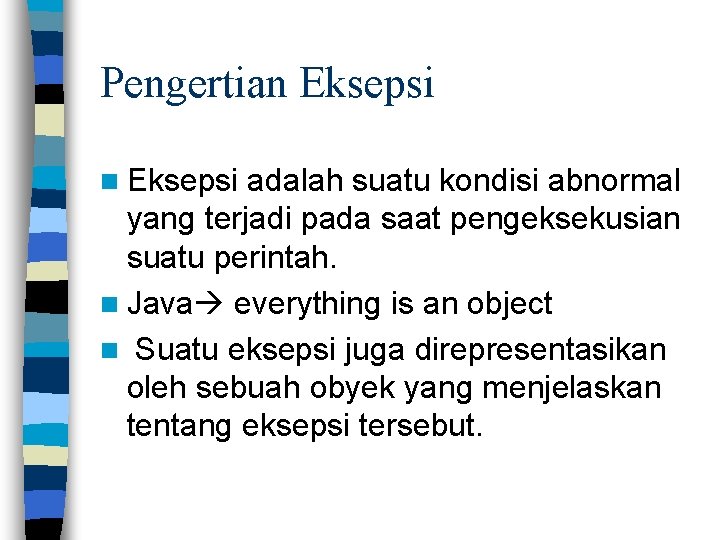 Pengertian Eksepsi adalah suatu kondisi abnormal yang terjadi pada saat pengeksekusian suatu perintah. n