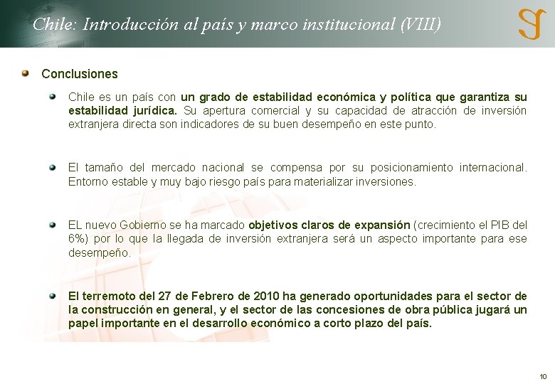 Chile: Introducción al país y marco institucional (VIII) Conclusiones Chile es un país con