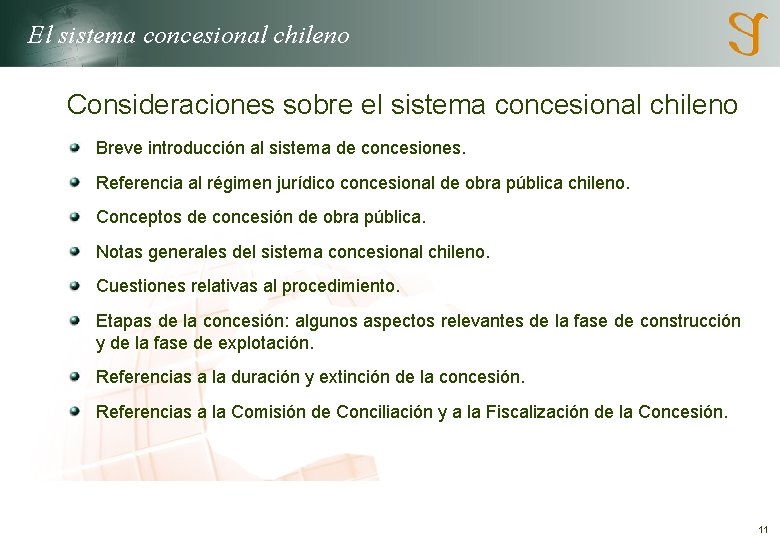 El sistema concesional chileno Consideraciones sobre el sistema concesional chileno Breve introducción al sistema