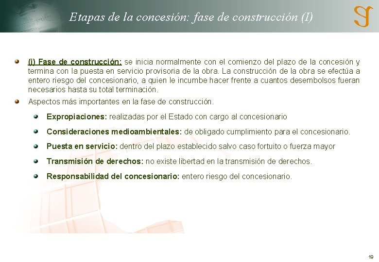 Etapas de la concesión: fase de construcción (I) (i) Fase de construcción: se inicia