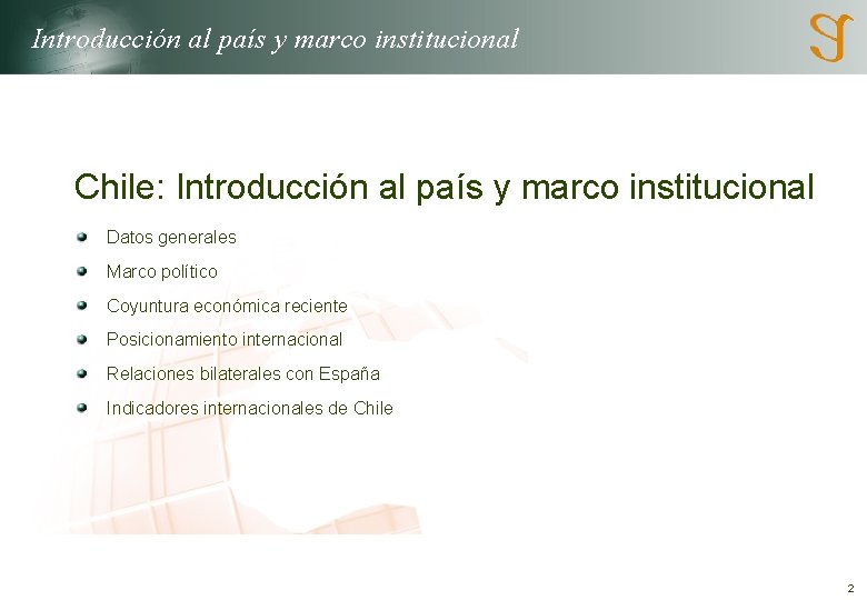 Introducción al país y marco institucional Chile: Introducción al país y marco institucional Datos