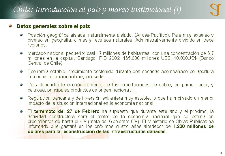 Chile: Introducción al país y marco institucional (I) Datos generales sobre el país Posición