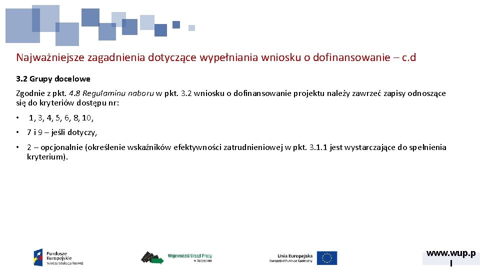 Najważniejsze zagadnienia dotyczące wypełniania wniosku o dofinansowanie – c. d 3. 2 Grupy docelowe