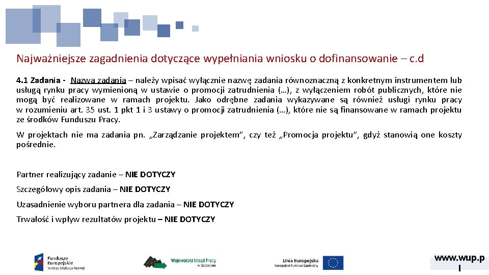 Najważniejsze zagadnienia dotyczące wypełniania wniosku o dofinansowanie – c. d 4. 1 Zadania -