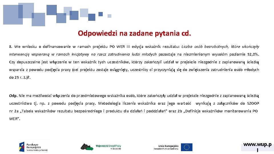 Odpowiedzi na zadane pytania cd. 8. We wniosku o dofinansowanie w ramach projektu PO