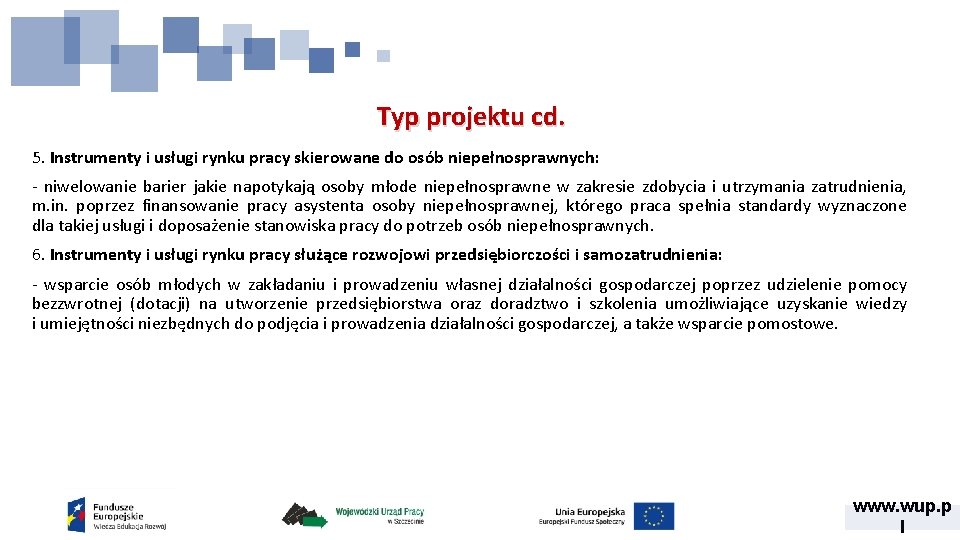 Typ projektu cd. 5. Instrumenty i usługi rynku pracy skierowane do osób niepełnosprawnych: -
