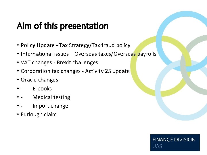 Aim of this presentation • Policy Update - Tax Strategy/Tax fraud policy • International