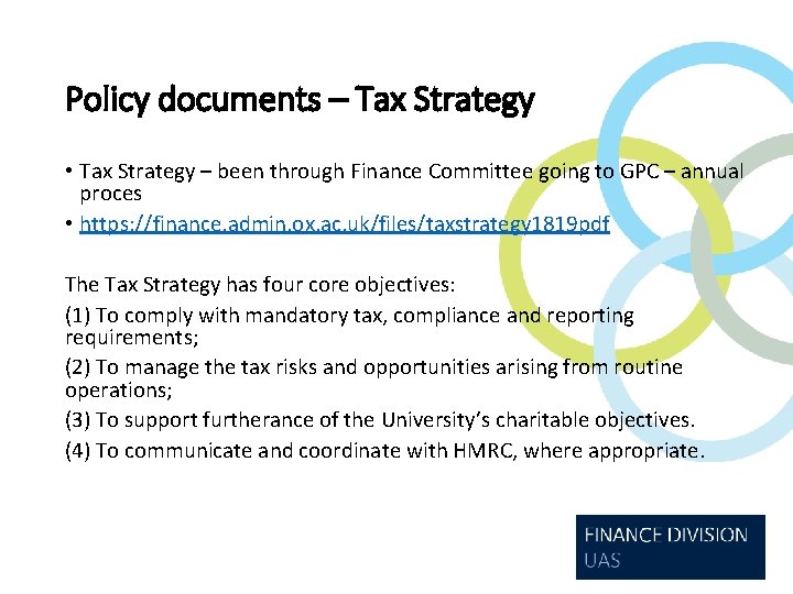 Policy documents – Tax Strategy • Tax Strategy – been through Finance Committee going