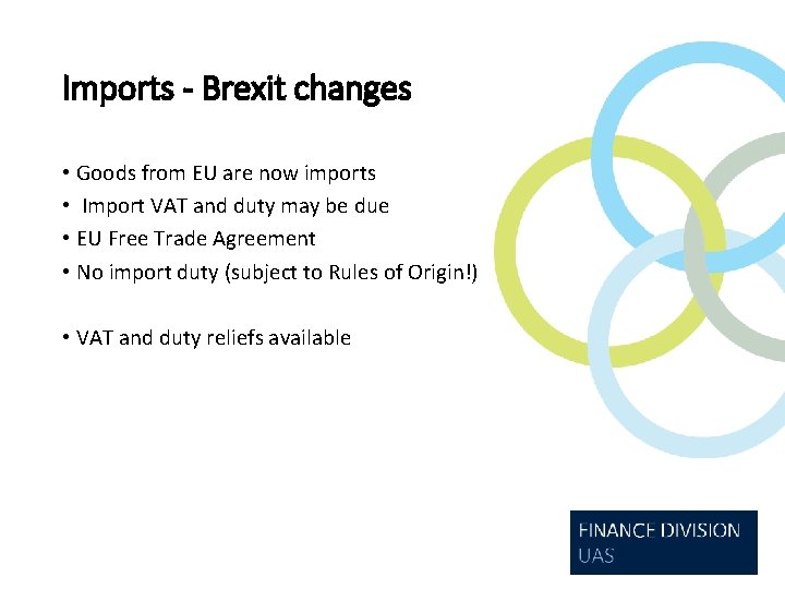 Imports - Brexit changes • Goods from EU are now imports • Import VAT
