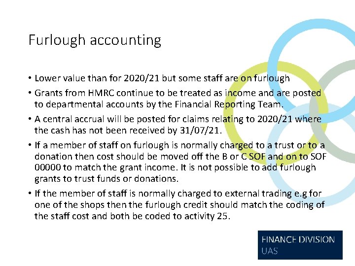 Furlough accounting • Lower value than for 2020/21 but some staff are on furlough