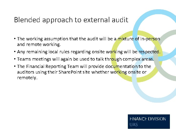 Blended approach to external audit • The working assumption that the audit will be