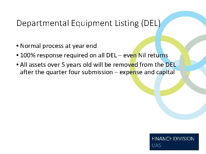 Departmental Equipment Listing (DEL) • Normal process at year end • 100% response required