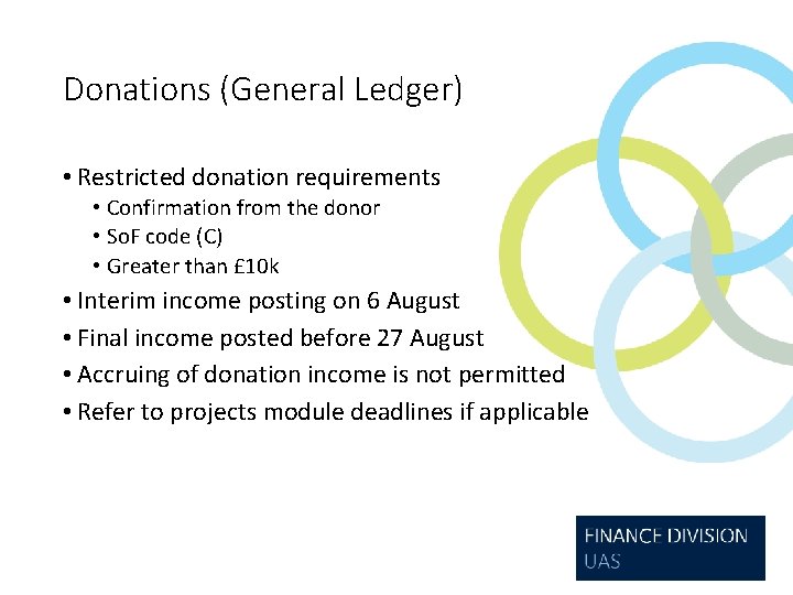 Donations (General Ledger) • Restricted donation requirements • Confirmation from the donor • So.