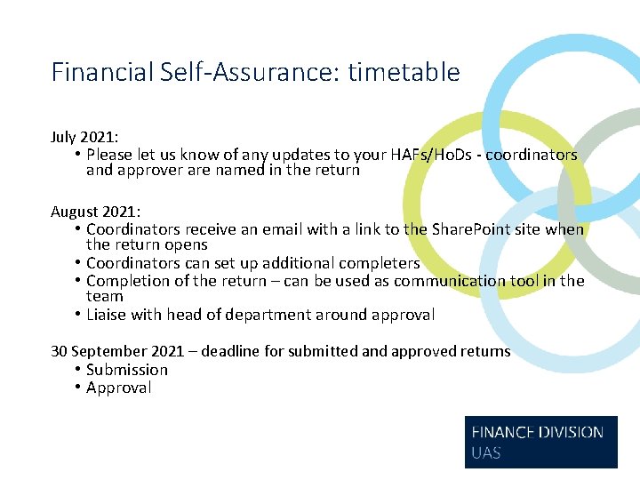 Financial Self-Assurance: timetable July 2021: • Please let us know of any updates to