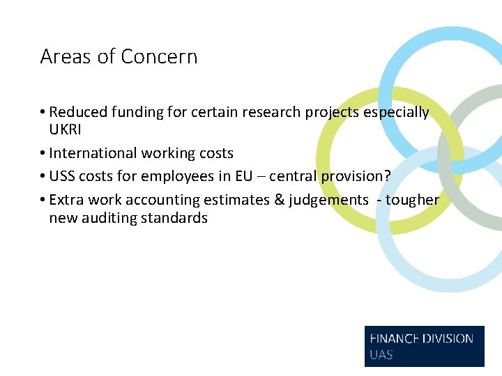 Areas of Concern • Reduced funding for certain research projects especially UKRI • International