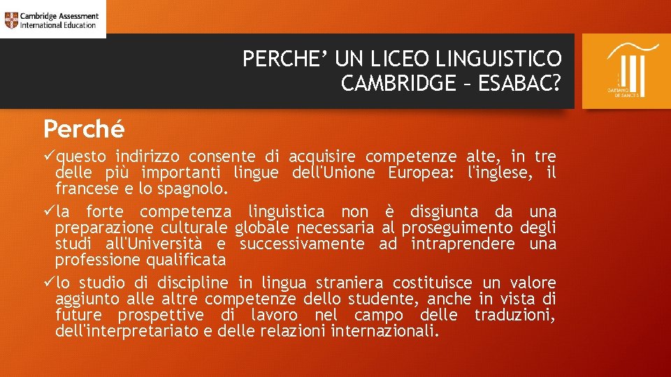 PERCHE’ UN LICEO LINGUISTICO CAMBRIDGE – ESABAC? Perché üquesto indirizzo consente di acquisire competenze