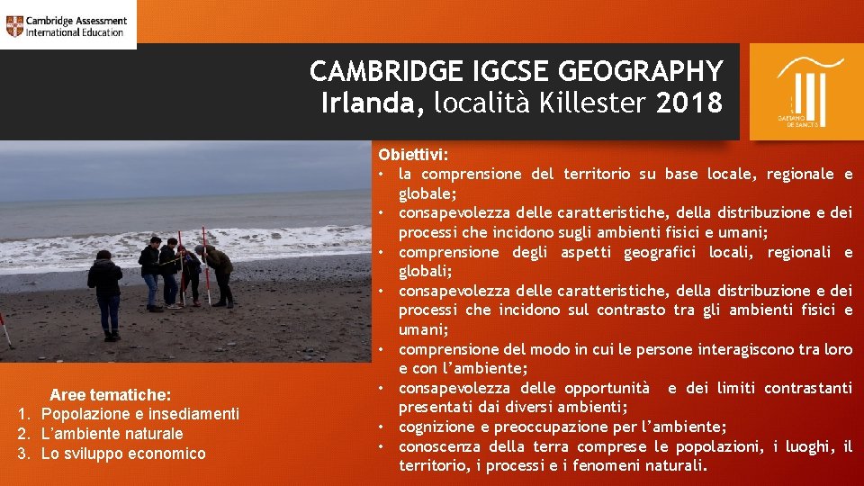 CAMBRIDGE IGCSE GEOGRAPHY Irlanda, località Killester 2018 Aree tematiche: 1. Popolazione e insediamenti 2.