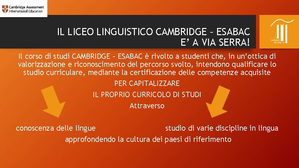 IL LICEO LINGUISTICO CAMBRIDGE – ESABAC E’ A VIA SERRA! Il corso di studi