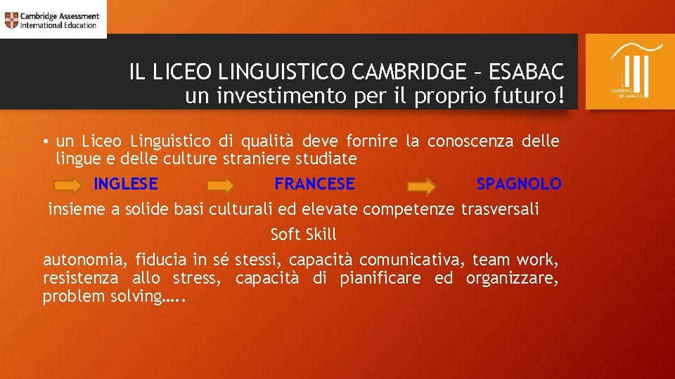 IL LICEO LINGUISTICO CAMBRIDGE – ESABAC un investimento per il proprio futuro! • un