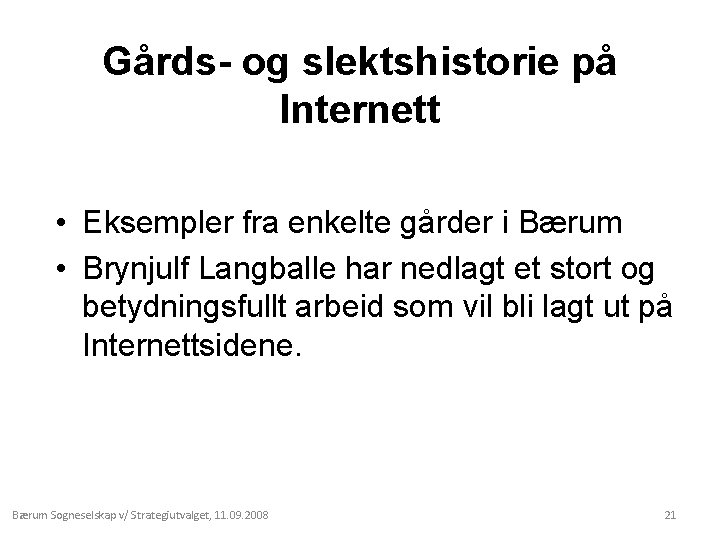 Gårds- og slektshistorie på Internett • Eksempler fra enkelte gårder i Bærum • Brynjulf