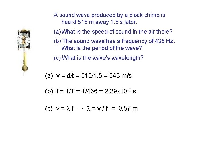A sound wave produced by a clock chime is heard 515 m away 1.