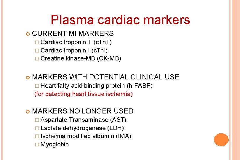 Plasma cardiac markers CURRENT MI MARKERS � Cardiac troponin T (c. Tn. T) �