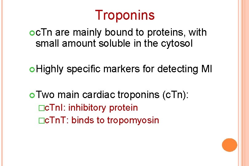 Troponins c. Tn are mainly bound to proteins, with small amount soluble in the