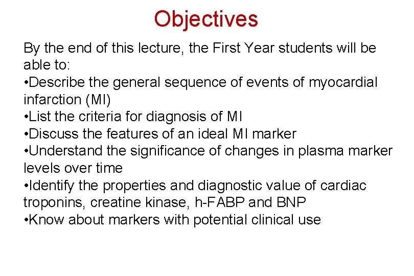 Objectives By the end of this lecture, the First Year students will be able