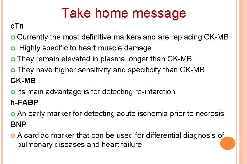 Take home message c. Tn Currently the most definitive markers and are replacing CK-MB